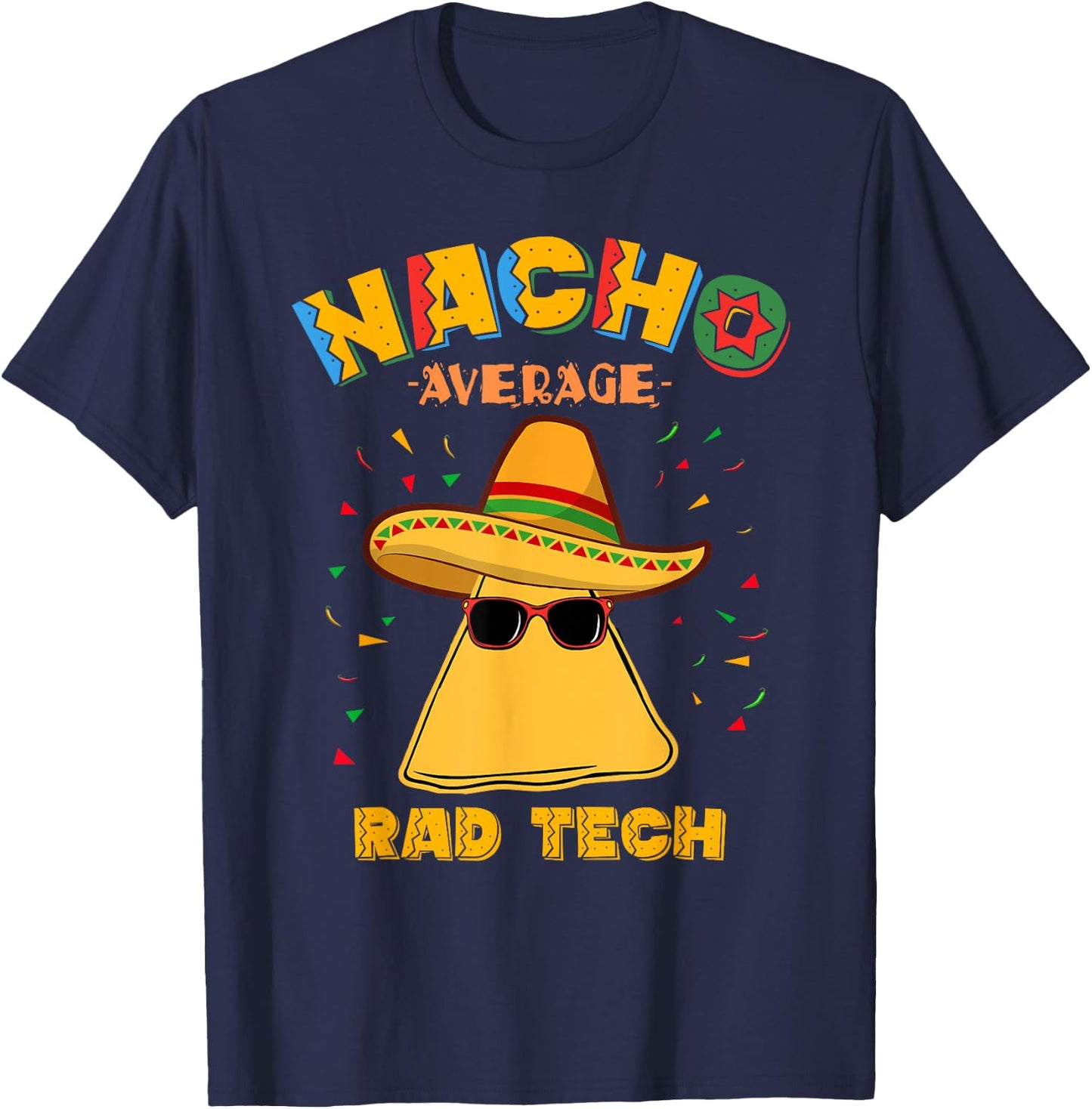 Nacho Average Rad Tech Radiologic Technologist Cinco de Mayo T-Shirt - T-Shirt | Navy