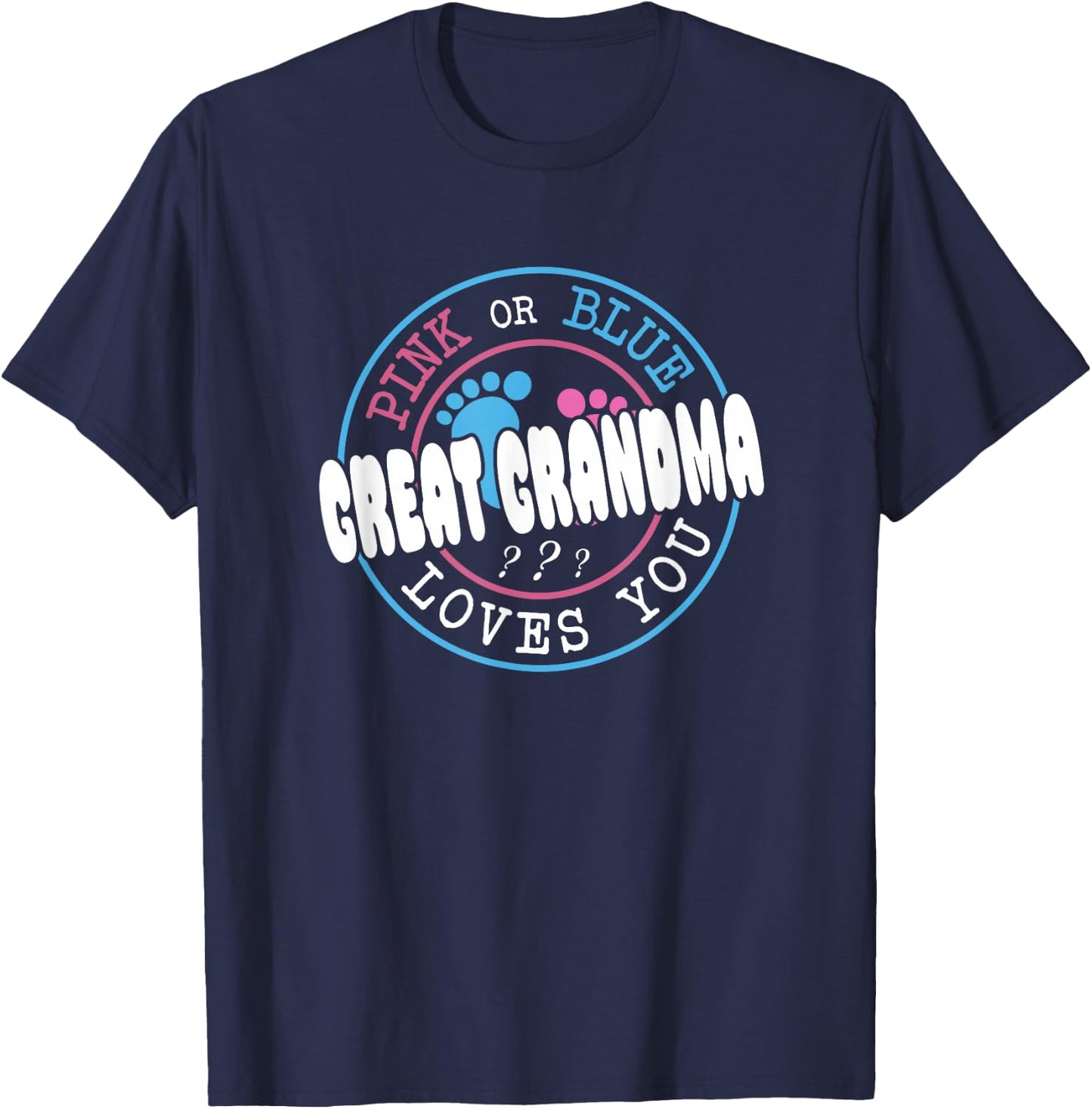 Pink Or Blue Great Grandma Loves You Baby Gender Reveal T-Shirt - T-Shirt | Navy