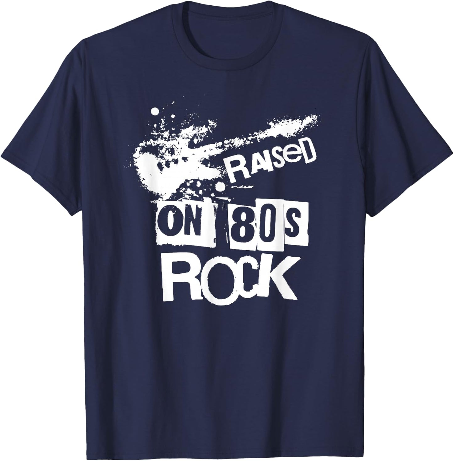 Raised on 80s Rock Music Fan Vintage Throwback T-Shirt - T-Shirt | Navy