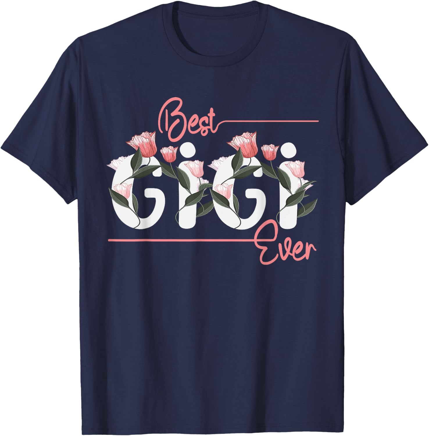 Floral Gigi Mother's Day Best Gigi Ever T-Shirt - T-Shirt | Navy