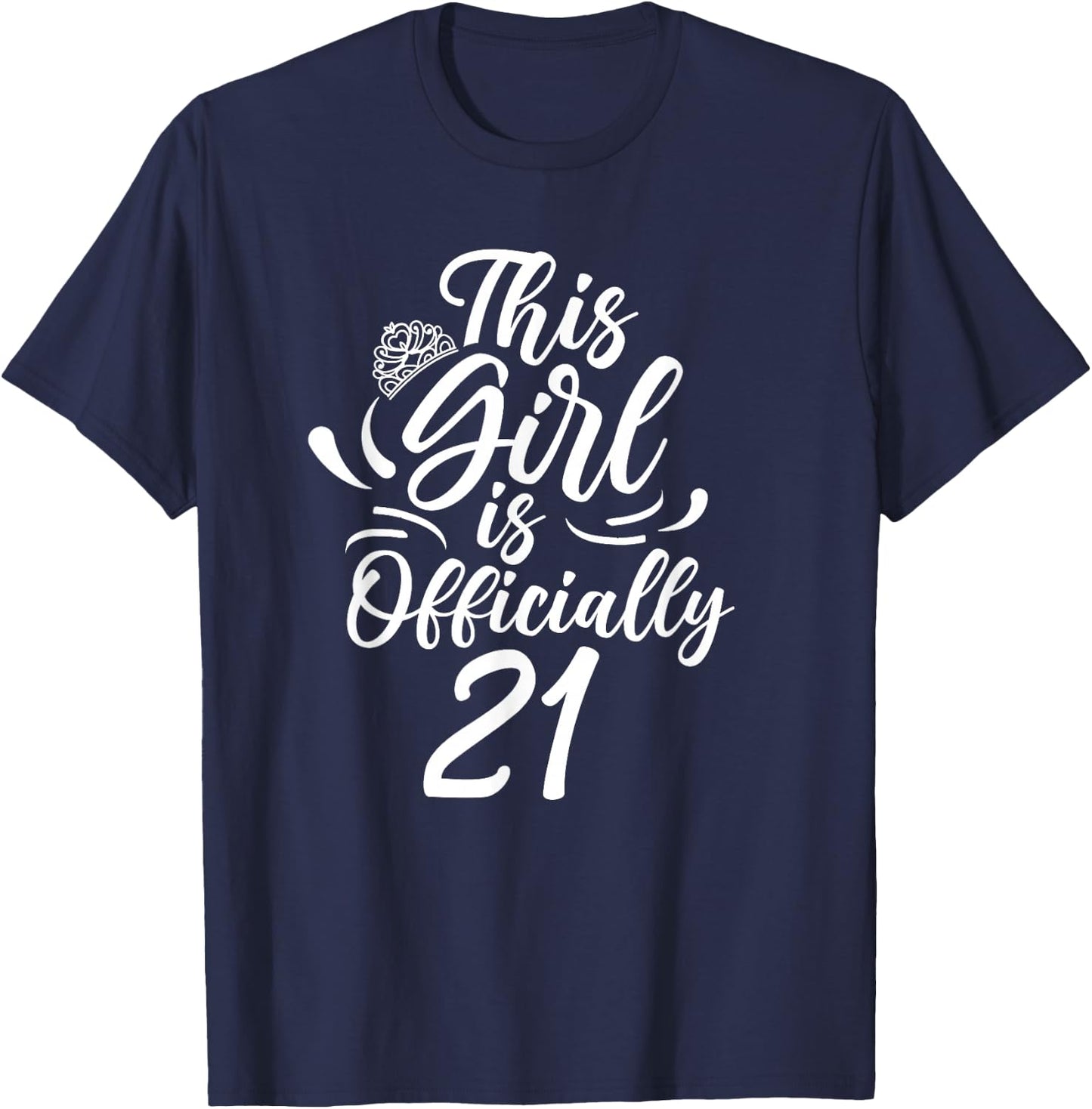 This Girl is Official 21st Celebrations Birthday Party T-Shirt - T-Shirt | Navy