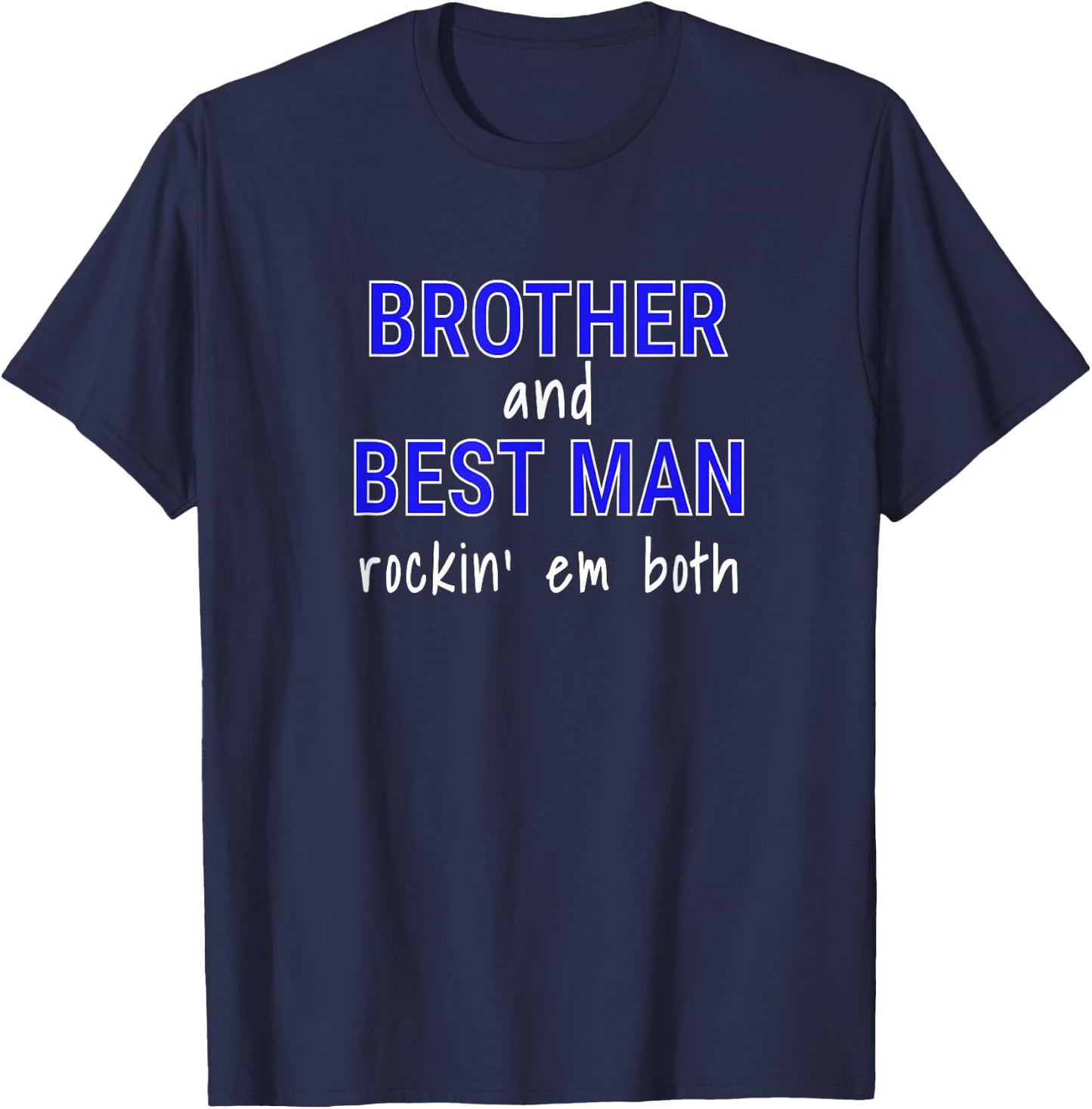 Brother of Groom and Best Man Funny T-Shirt - T-Shirt | Navy