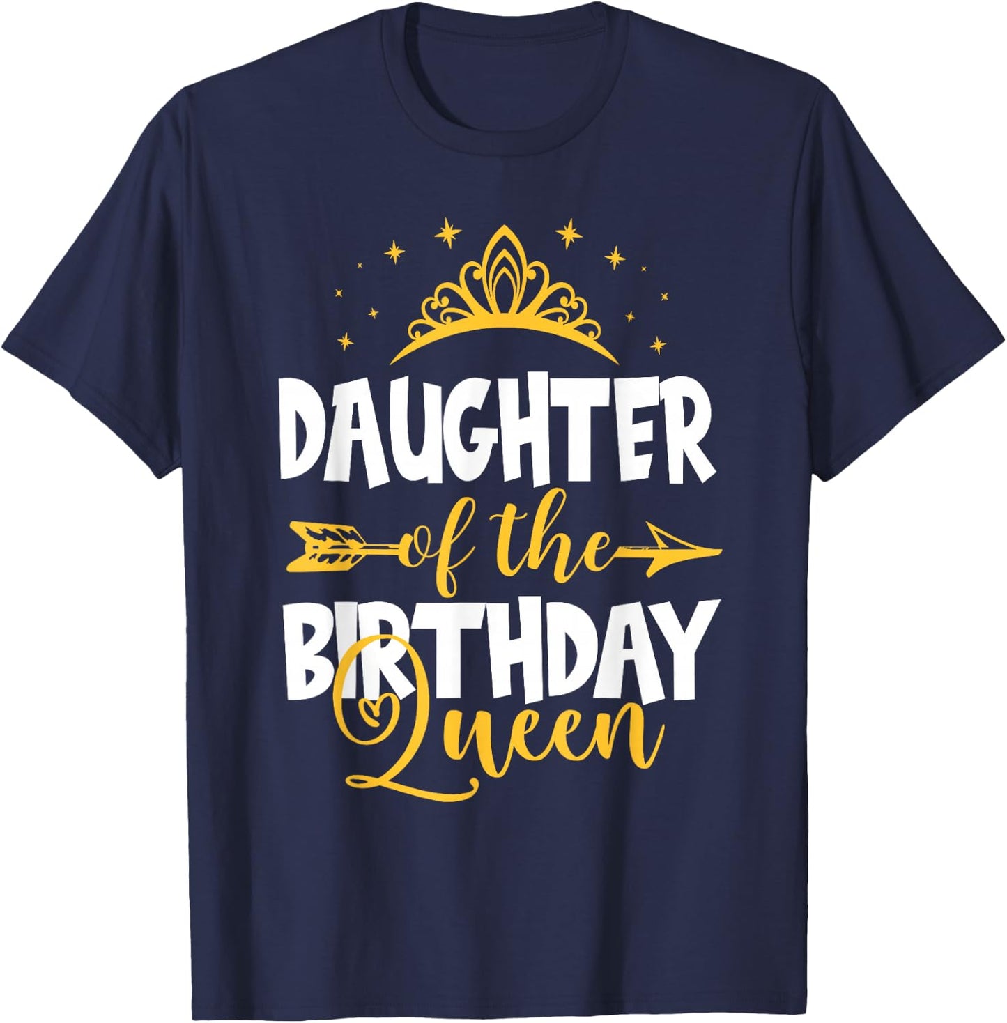 Daughter of The Birthday Queen Bday Idea For Mom T-Shirt - T-Shirt | Navy