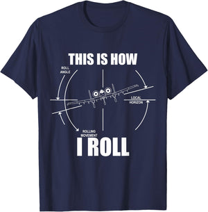 This Is How I Roll A10 Warthog Roll Gauge Indicator Aviator T-Shirt - T-Shirt | Navy