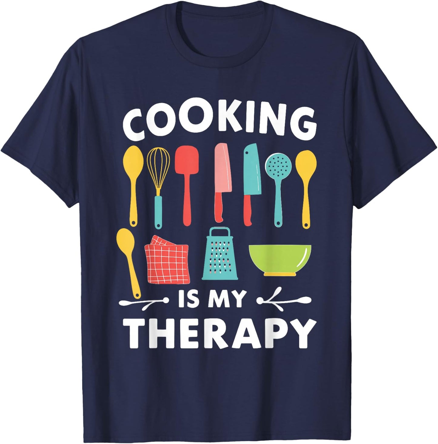 Cooking is My Therapy Funny Chef Design T-Shirt - T-Shirt | Navy