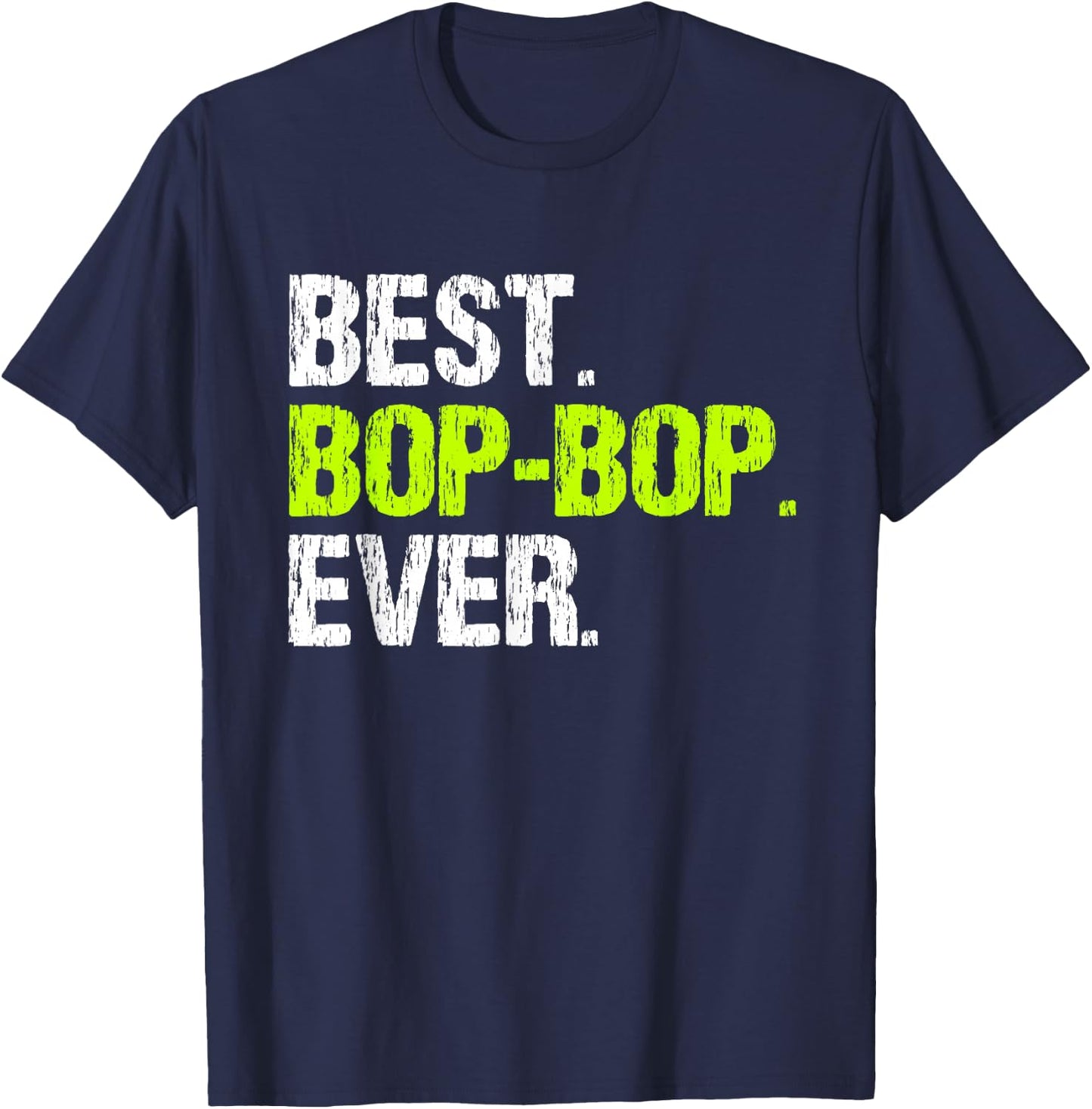 Best Bop-Bop Ever Cool Funny BopBop Grandpa T-Shirt - T-Shirt | Navy