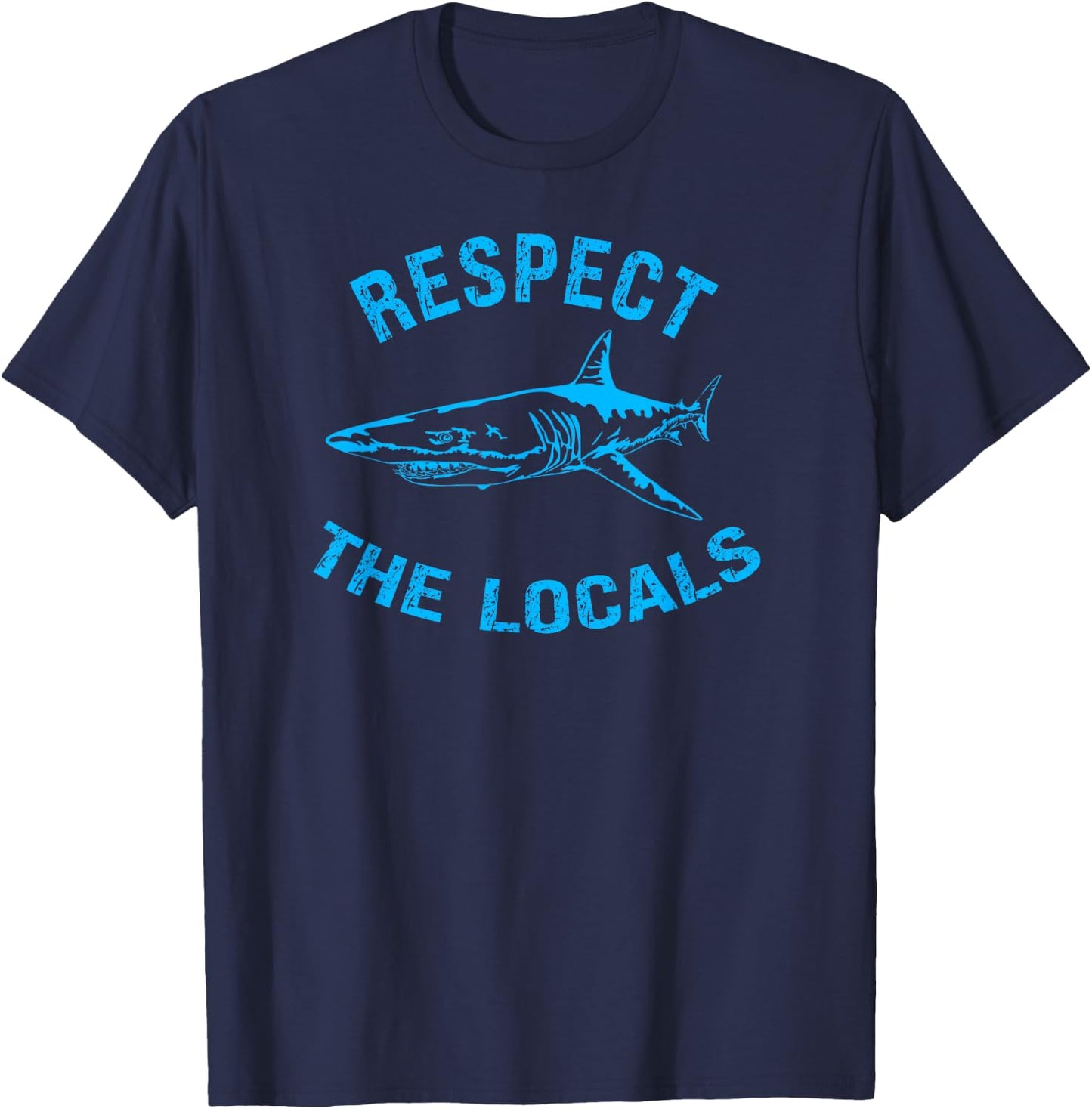 Respect The Locals Shark Ocean Animal Rights Biology Life T-Shirt - T-Shirt | Navy