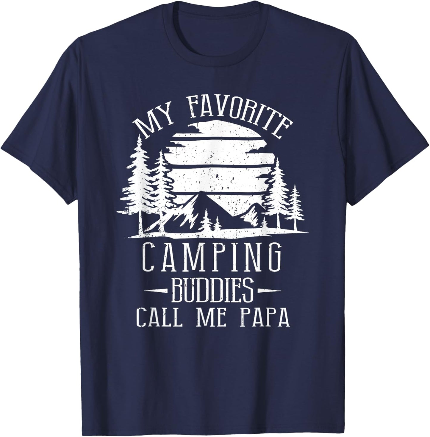 My Favorite Camping Buddies Call Me Papa Funny Family Father T-Shirt - T-Shirt | Navy