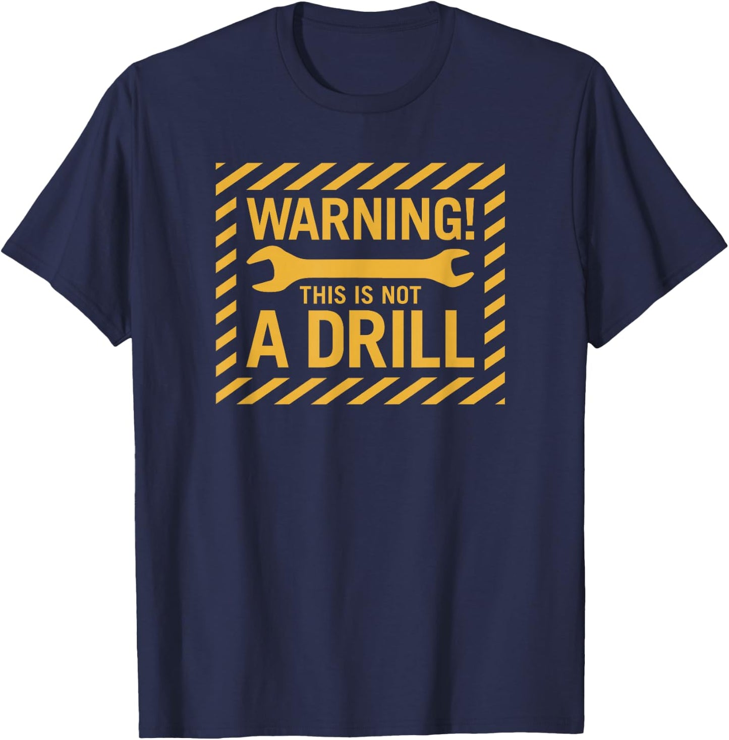 Trendy Warning! This Is Not A Drill T-Shirt - T-Shirt | Navy