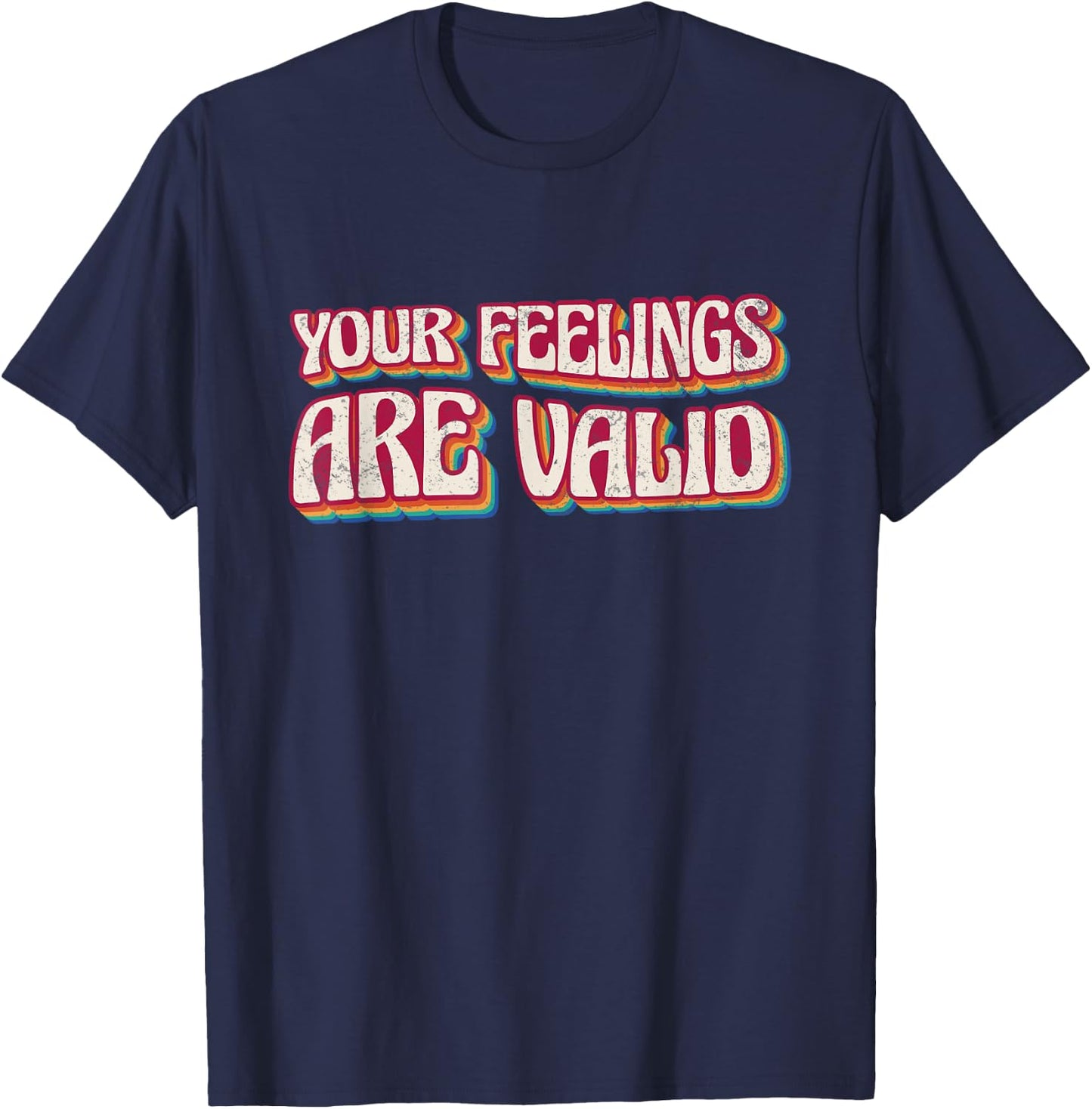 Your Feelings Are Valid, Psychiatric Mental Therapy T-Shirt - T-Shirt | Navy