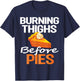 Thanksgiving Running Burning Thighs Before Pies Funny Runner T-Shirt - T-Shirt | Navy