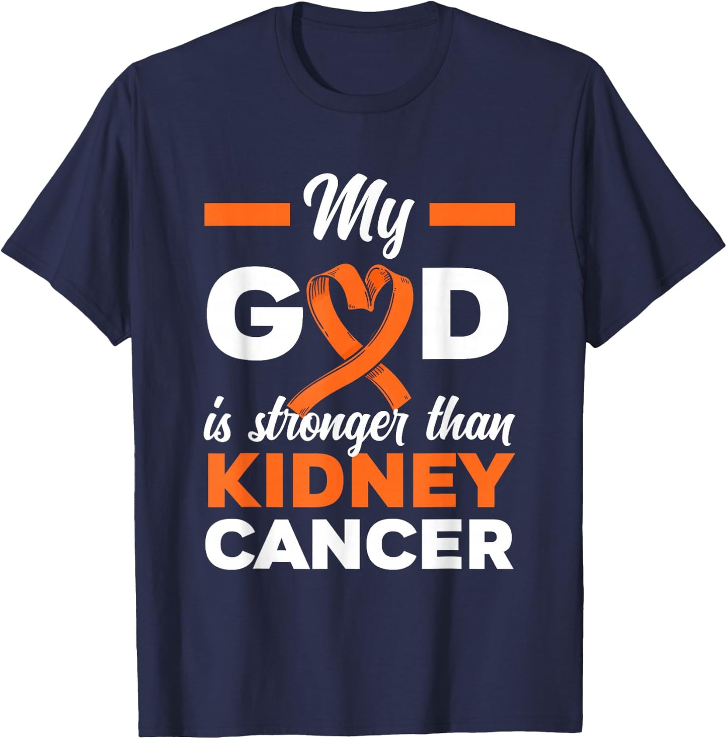 My God Is Stronger Than Cancer Kidney Cancer Warrior T-Shirt - T-Shirt | Navy