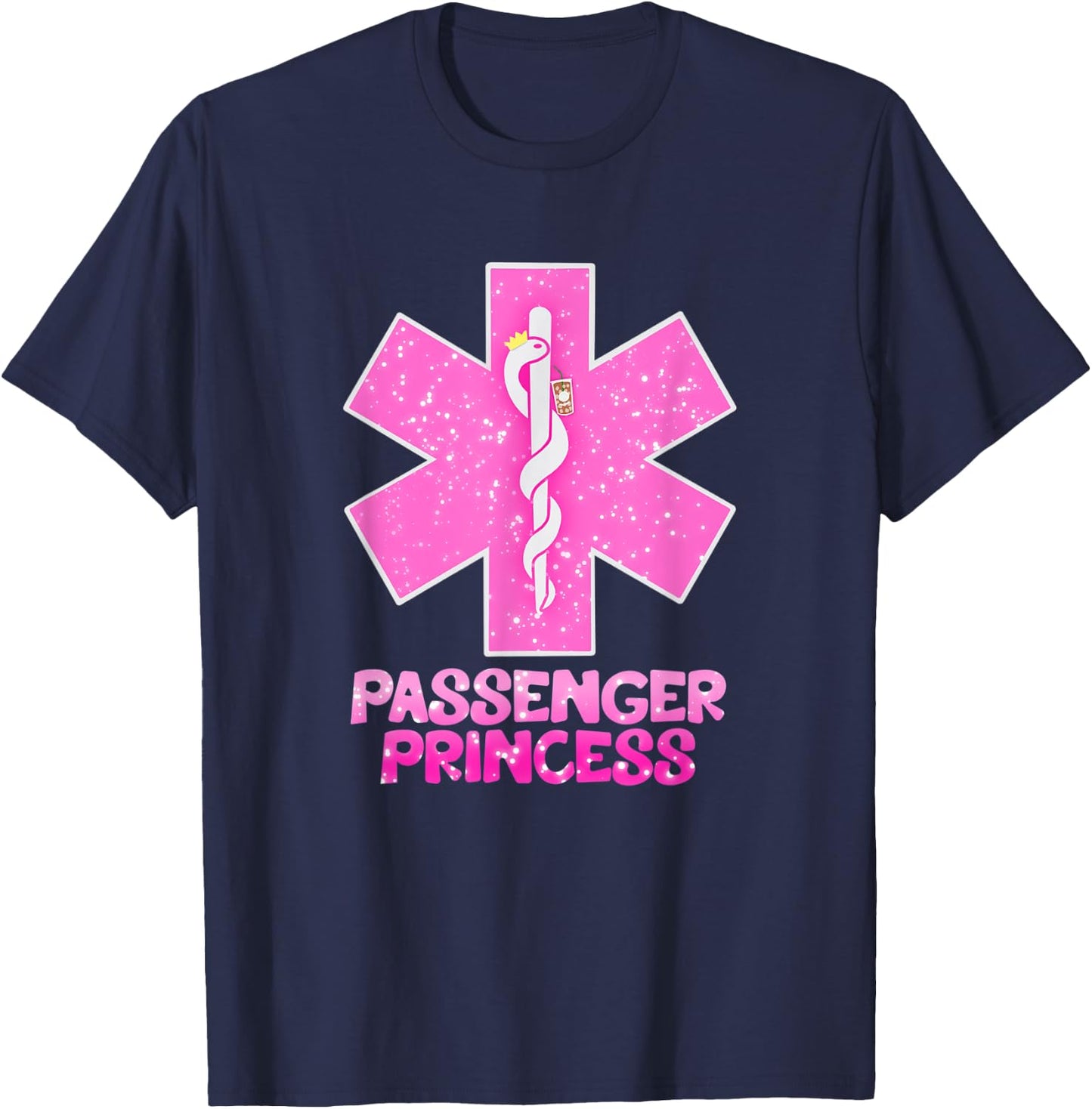 EMS EMT Paramedic Passenger Princess Star of Life Funny T-Shirt - T-Shirt | Navy