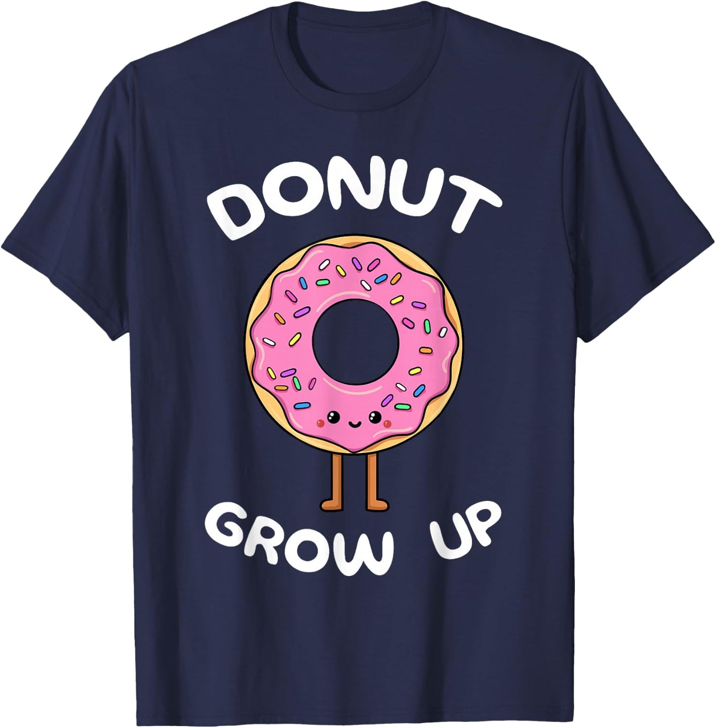 Donut Grow Up Doughnut Sprinkles Dough Sweet Snack Dessert T-Shirt - T-Shirt | Navy