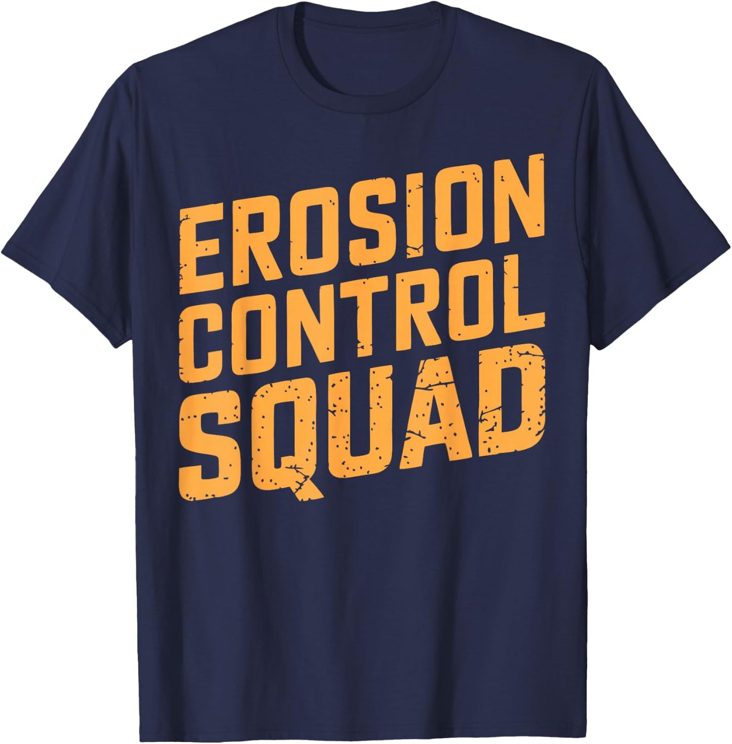 Soil Scientist Erosion Control Environmental Soil Science T-Shirt - T-Shirt | Navy