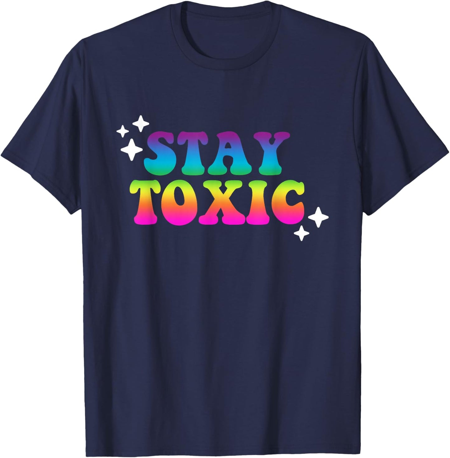Stay Toxic Quote T-Shirt - T-Shirt | Navy