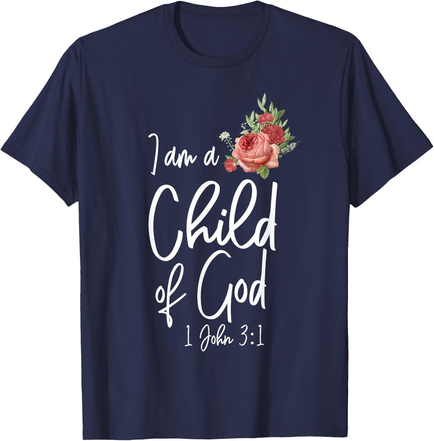 Christian Bible Verse Quote Rose Flower 1 John 3:1 T-Shirt - T-Shirt | Navy