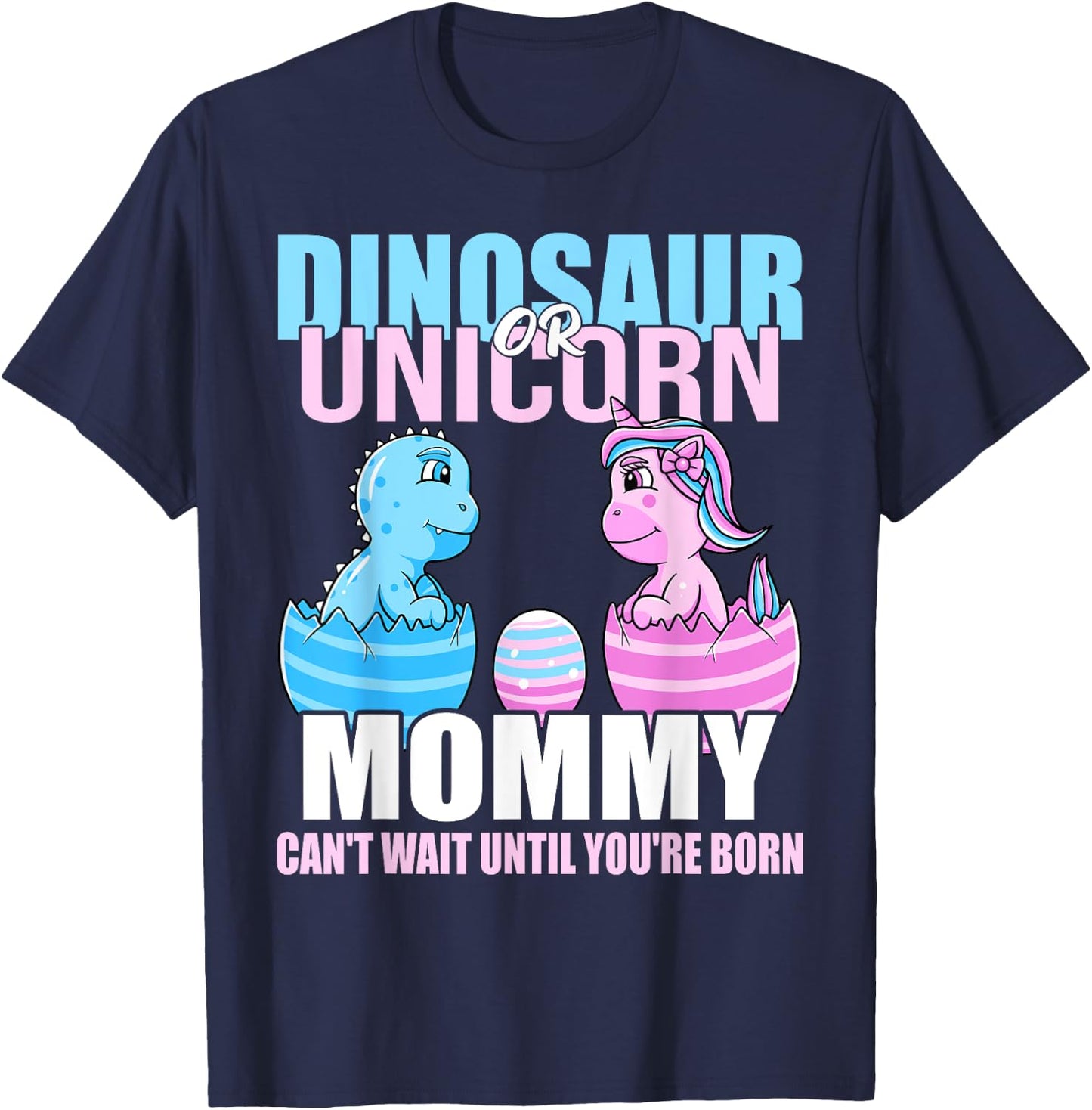 Dinosaur Or Unicorn Until You're Born Mommy Gender Reveal T-Shirt - T-Shirt | Navy