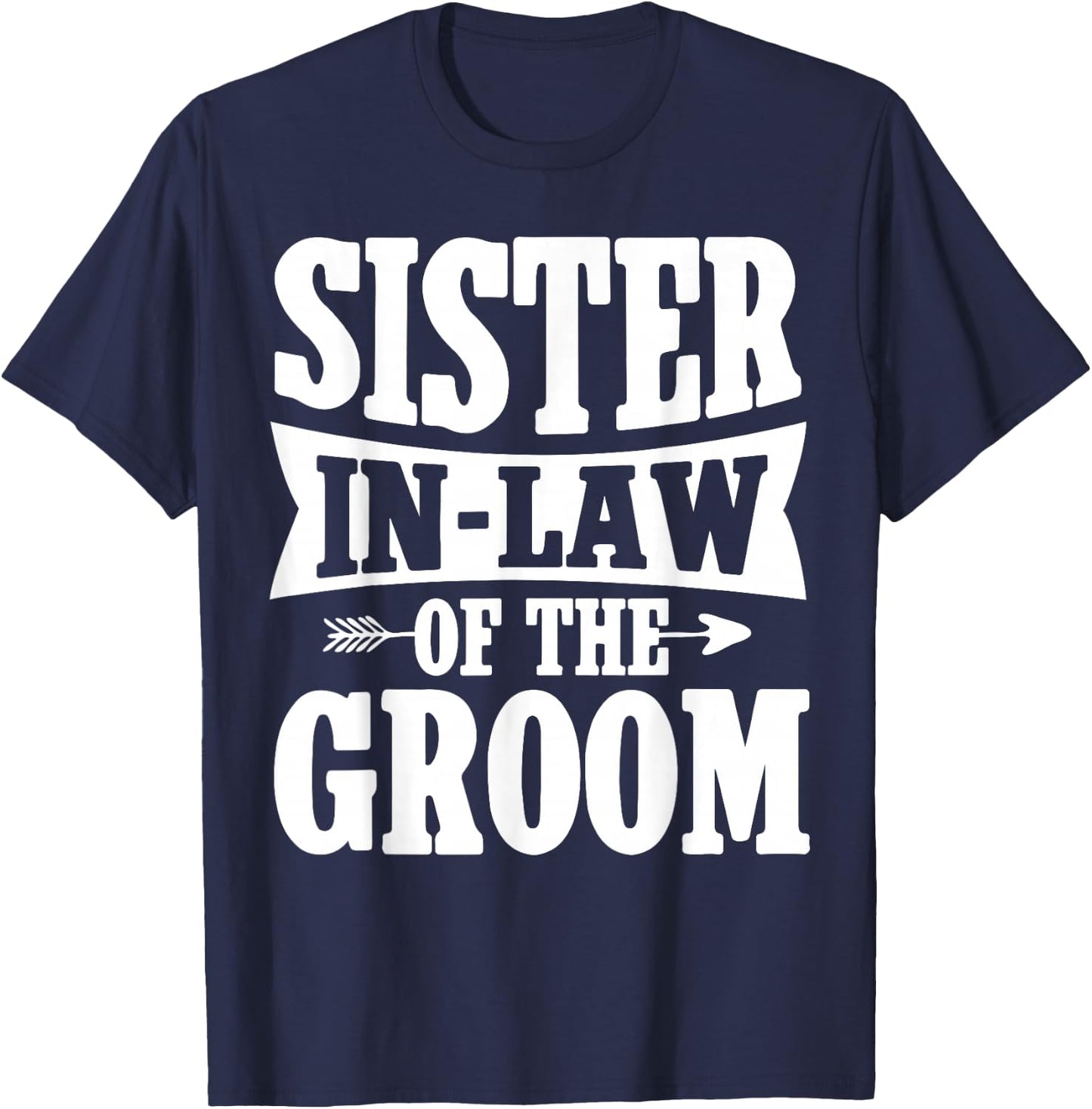 Sister-in-Law of the Groom - Cute Sister-in-Law Wedding T-Shirt - T-Shirt | Navy
