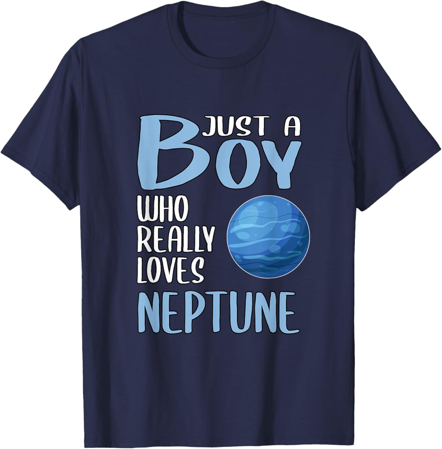 Neptune Gift Just A Boy Who Really Loves Neptune T-Shirt - T-Shirt | Navy