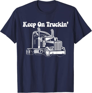 Keep On Truckin - Truck Driver T-Shirt - T-Shirt | Navy