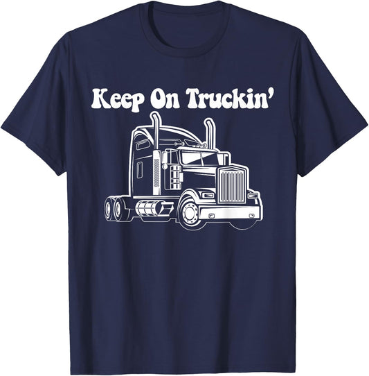 Keep On Truckin - Truck Driver T-Shirt - T-Shirt | Navy