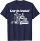 Keep On Truckin - Truck Driver T-Shirt - T-Shirt | Navy
