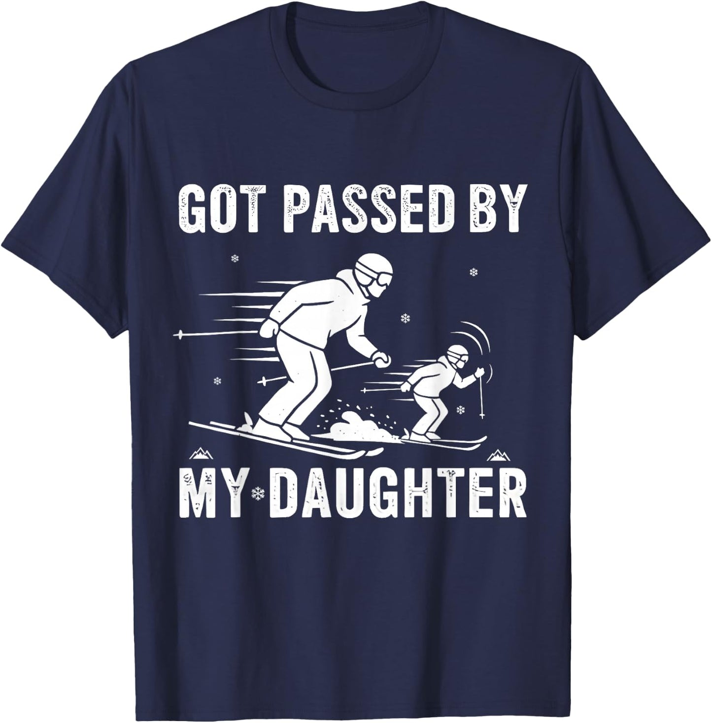 Funny Skiing Got Passed by My Daughter T-Shirt - T-Shirt | Navy