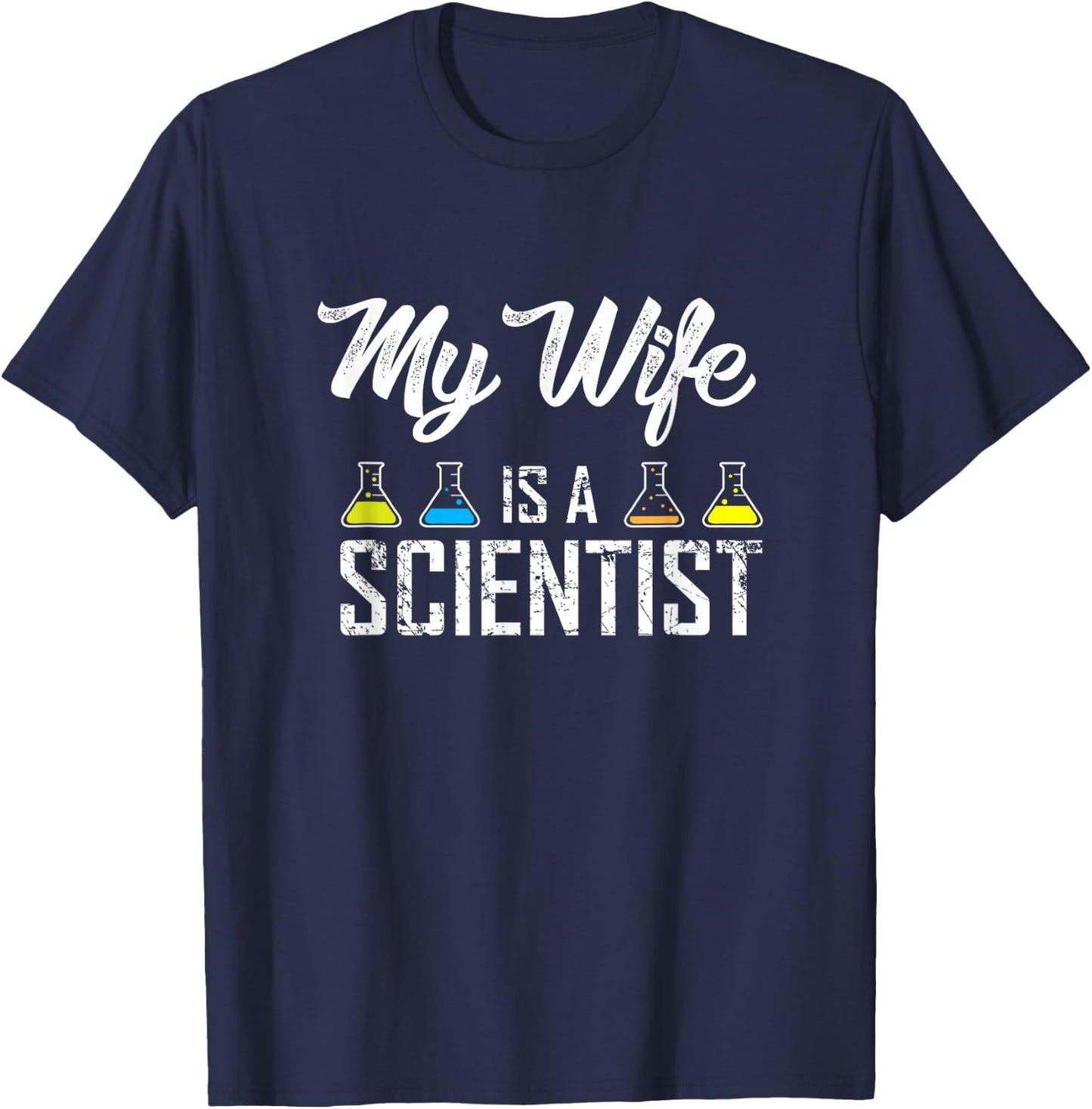 My Wife is A Scientist Shirt, Protest March for Science Gift T-Shirt - T-Shirt | Navy