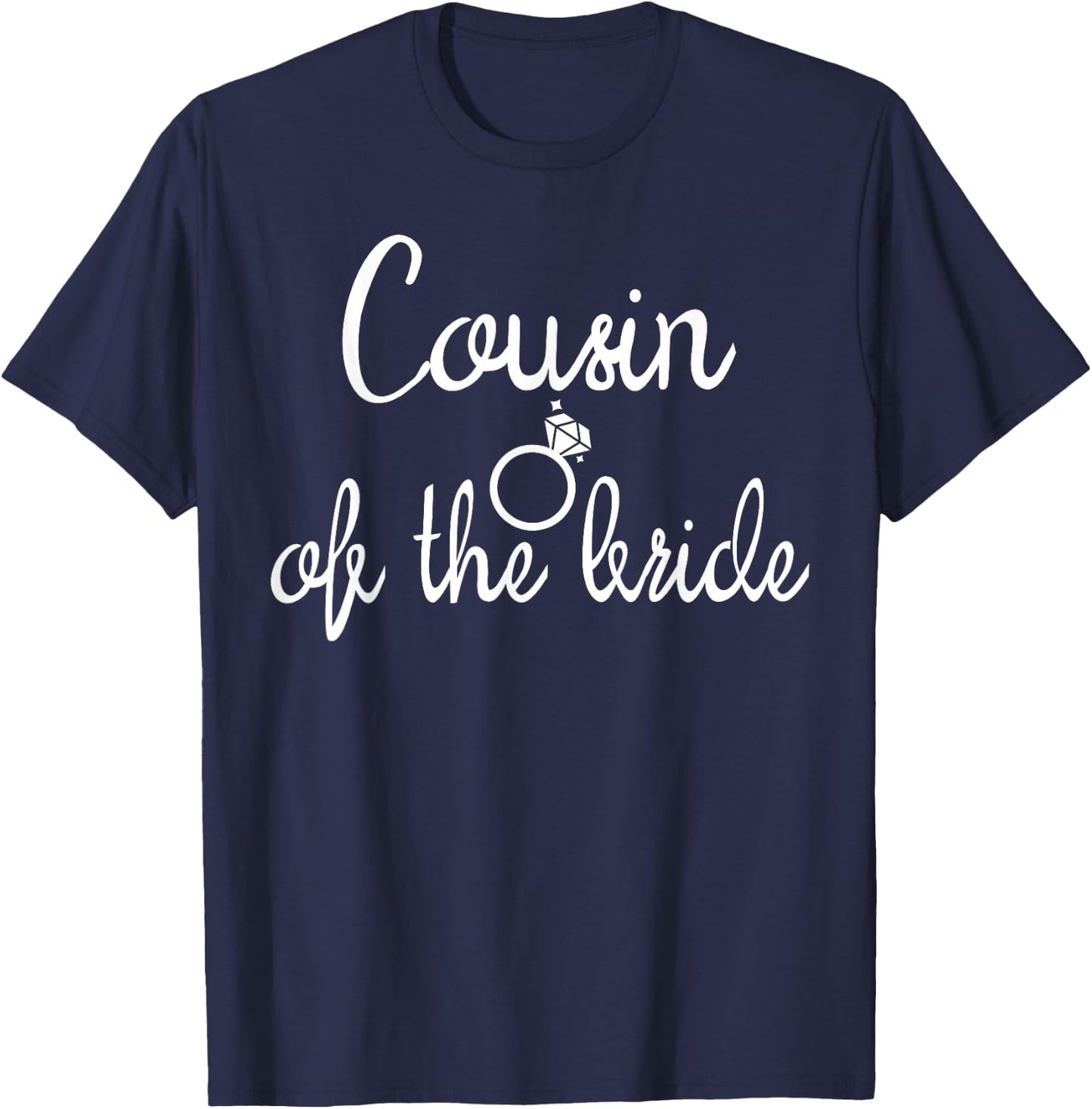 Cousin Of The Bride Bachelorette Party Bridal Shower T-Shirt - T-Shirt | Navy