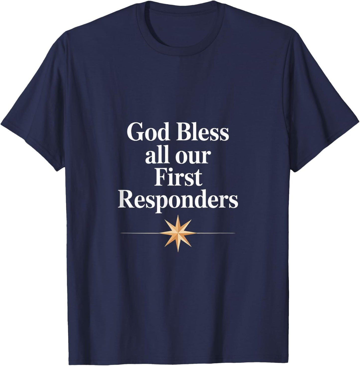 God Bless All Our First Responders Appreciation T-Shirt - T-Shirt | Navy