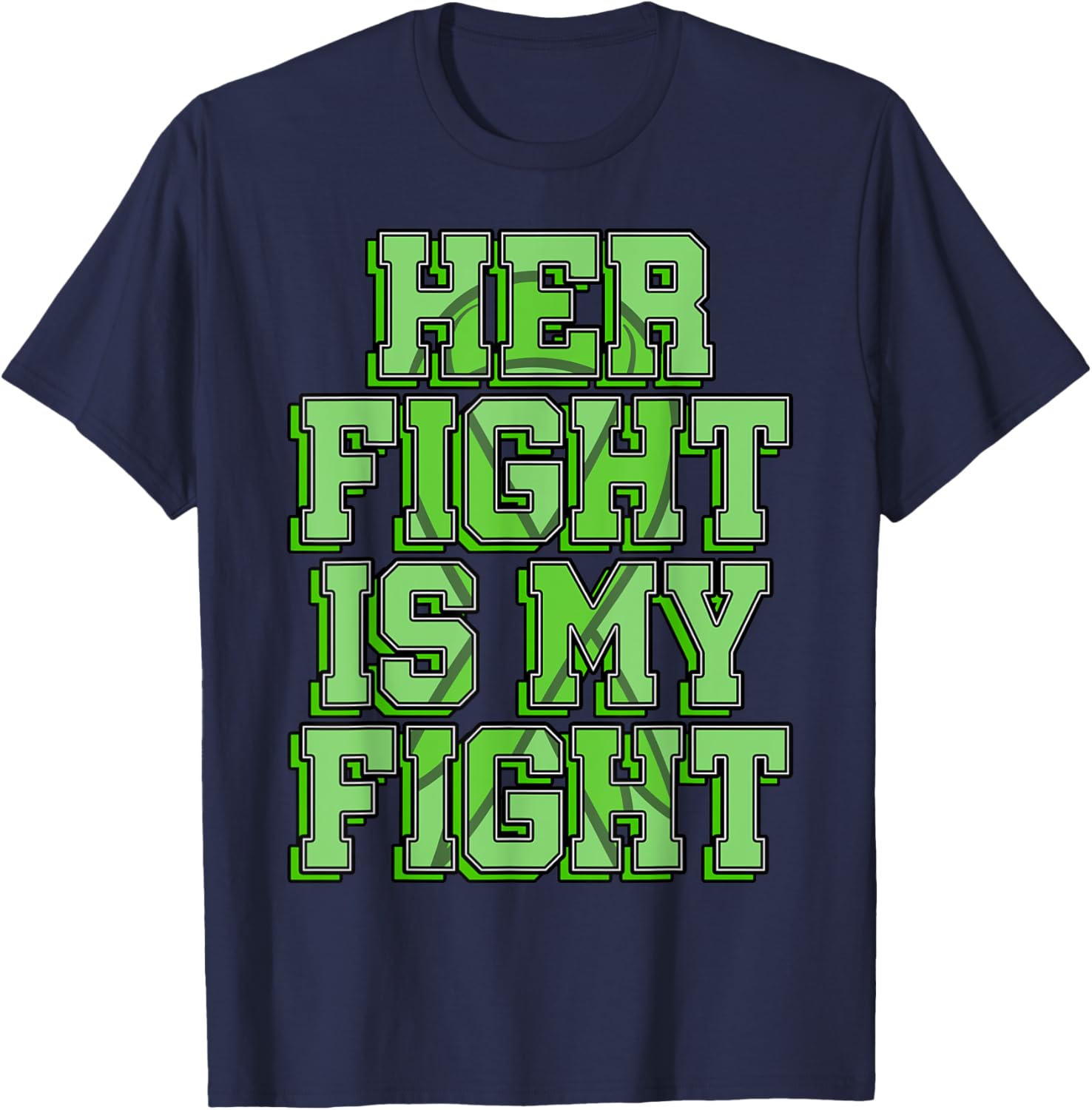 Her Fight Is My Fight Kidney Disease Nephritis Green Ribbon T-Shirt - T-Shirt | Navy