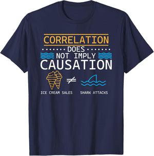 Correlation Does Not Imply Causation Funny Scientific Method T-Shirt - T-Shirt | Navy