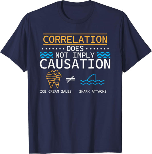 Correlation Does Not Imply Causation Funny Scientific Method T-Shirt - T-Shirt | Navy