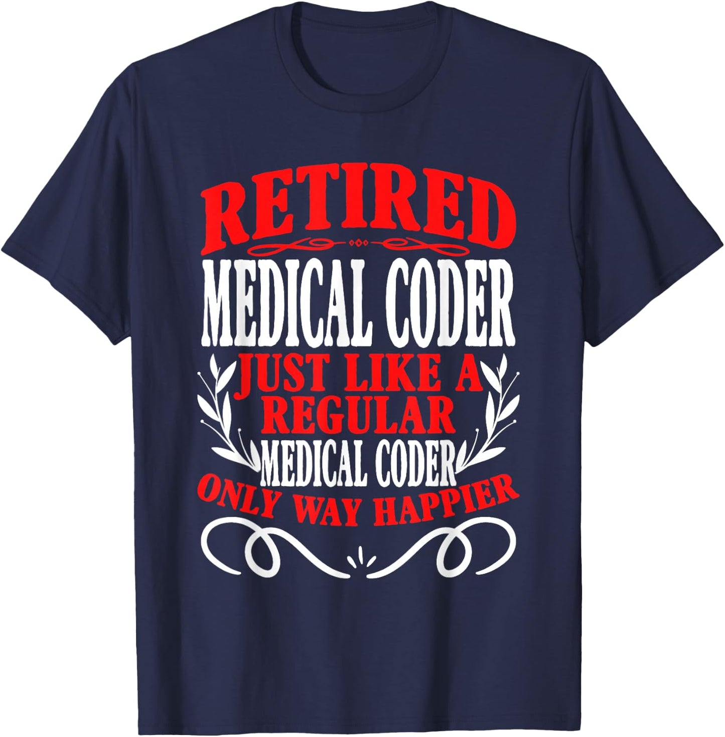 Retirement Retired Medical Coder T-Shirt - T-Shirt | Navy