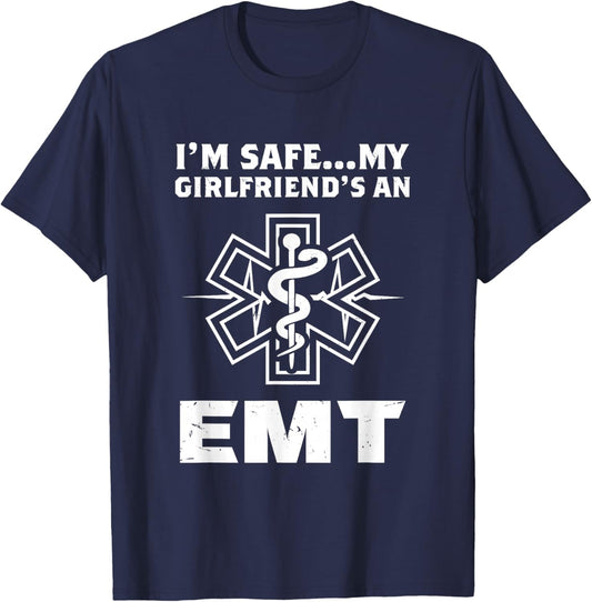 I'm Safe My Girlfriend Is An EMT T-Shirt - T-Shirt | Navy