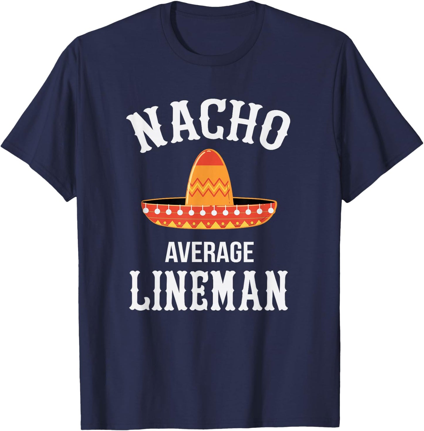 Lineman Nacho Average T-Shirt - T-Shirt | Navy