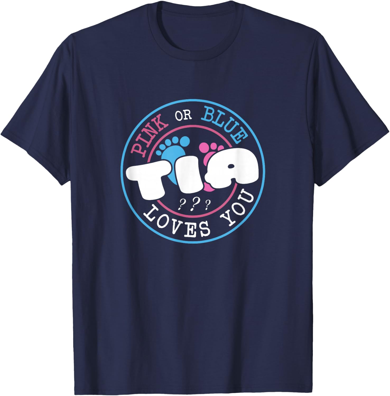 Pink Or Blue Tia Loves You Baby Gender Reveal Party T-Shirt - T-Shirt | Navy