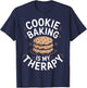 Cookie Baking is My Therapy Cookie Baker T-Shirt - T-Shirt | Navy