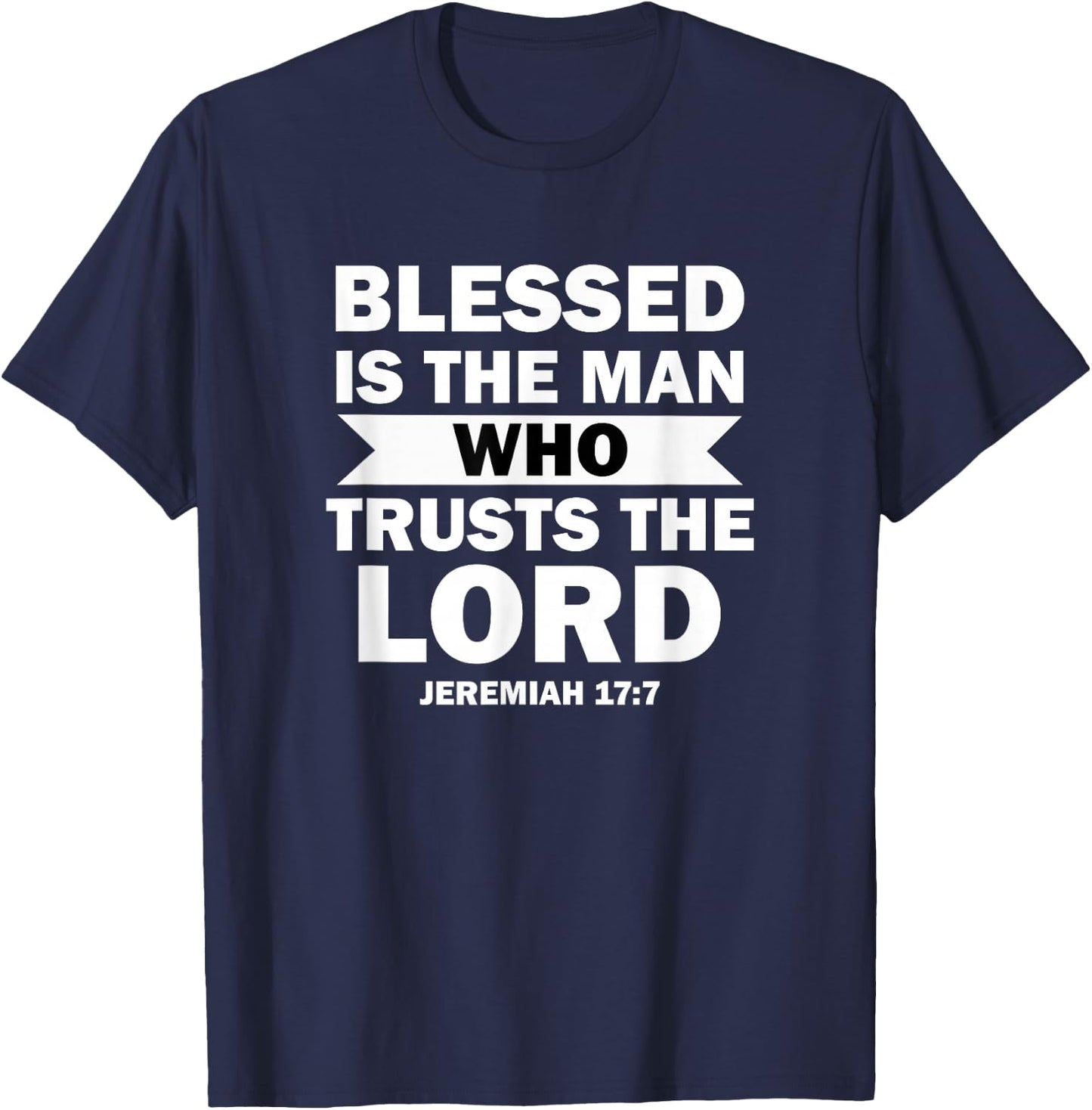 Bible Scripture Verse Jeremiah 17:7 Inspirational T-Shirt - T-Shirt | Navy