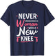 Never Underestimate A Women New Knee Replacement Surgery Small T-Shirt - T-Shirt | Navy