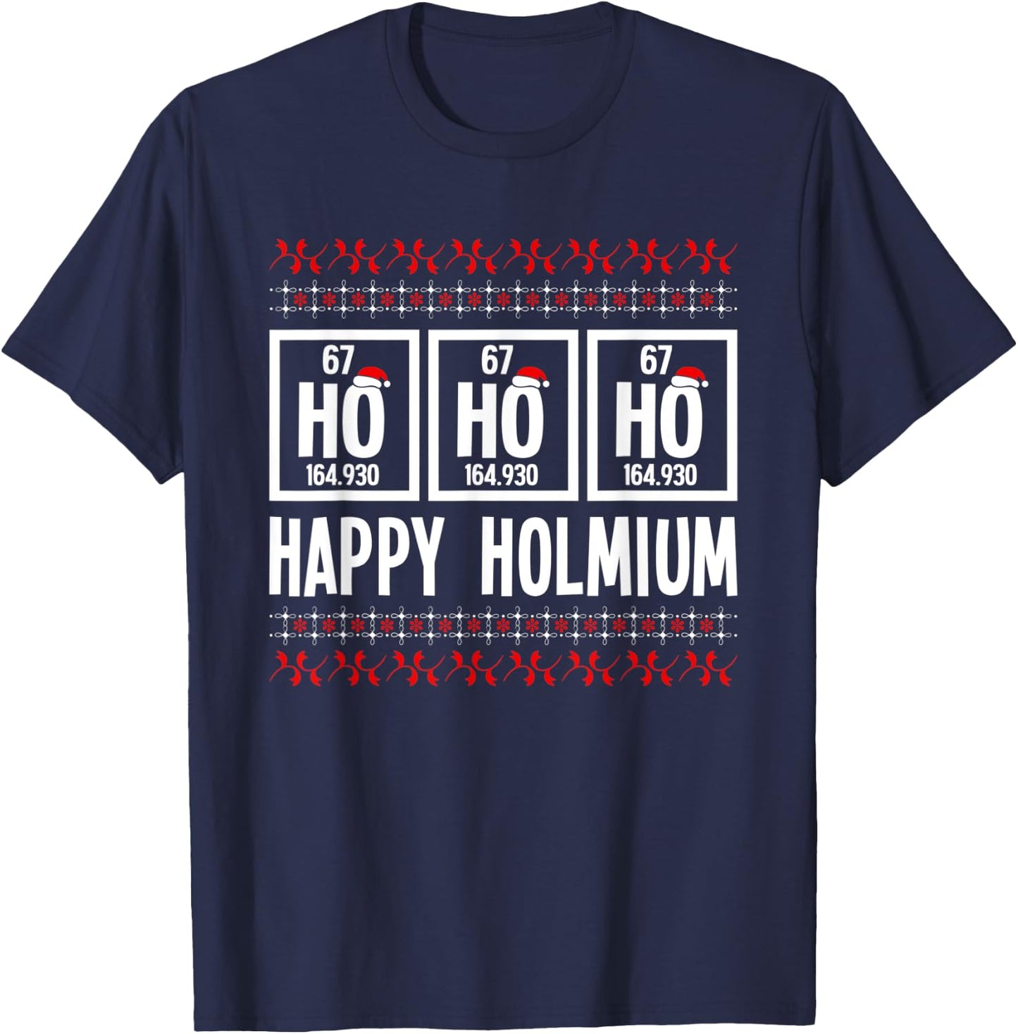 Ho Ho Ho Happy Holmium Chemistry Periodic Element Xmas Pun T-Shirt - T-Shirt | Navy