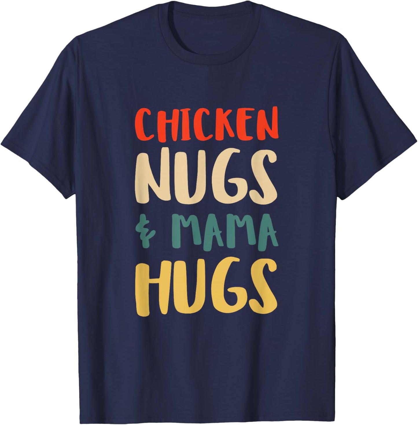 Chicken Nugs and Mama Hugs Toddler for Chicken Nugget Lover T-Shirt - T-Shirt | Navy