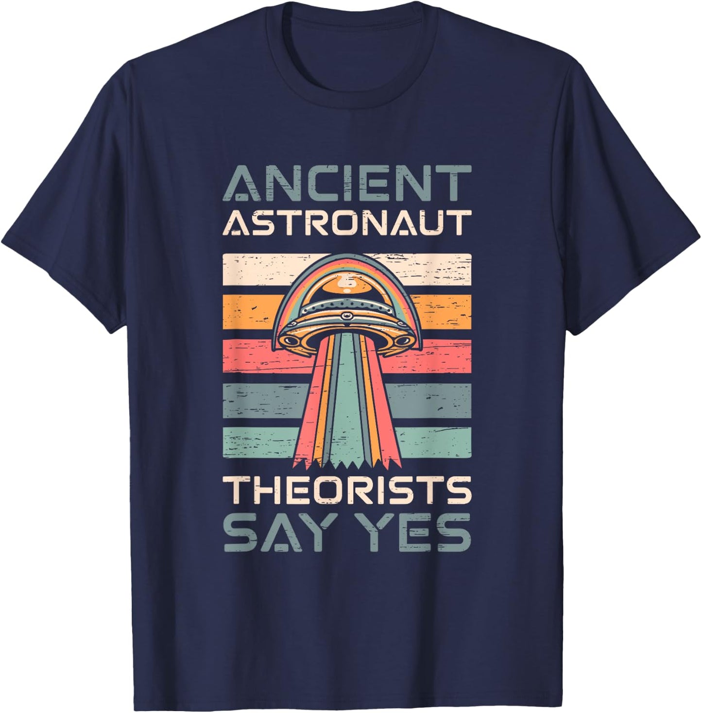 Ancient Astronaut Theorists Say Yes UFO Retro T-Shirt - T-Shirt | Navy