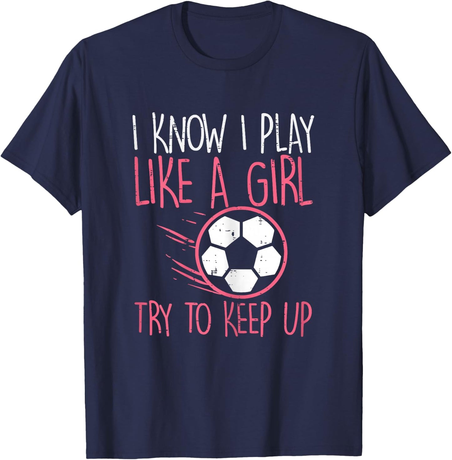 I Play Like Girl Soccer Cute Football Player Girls Women T-Shirt - T-Shirt | Navy
