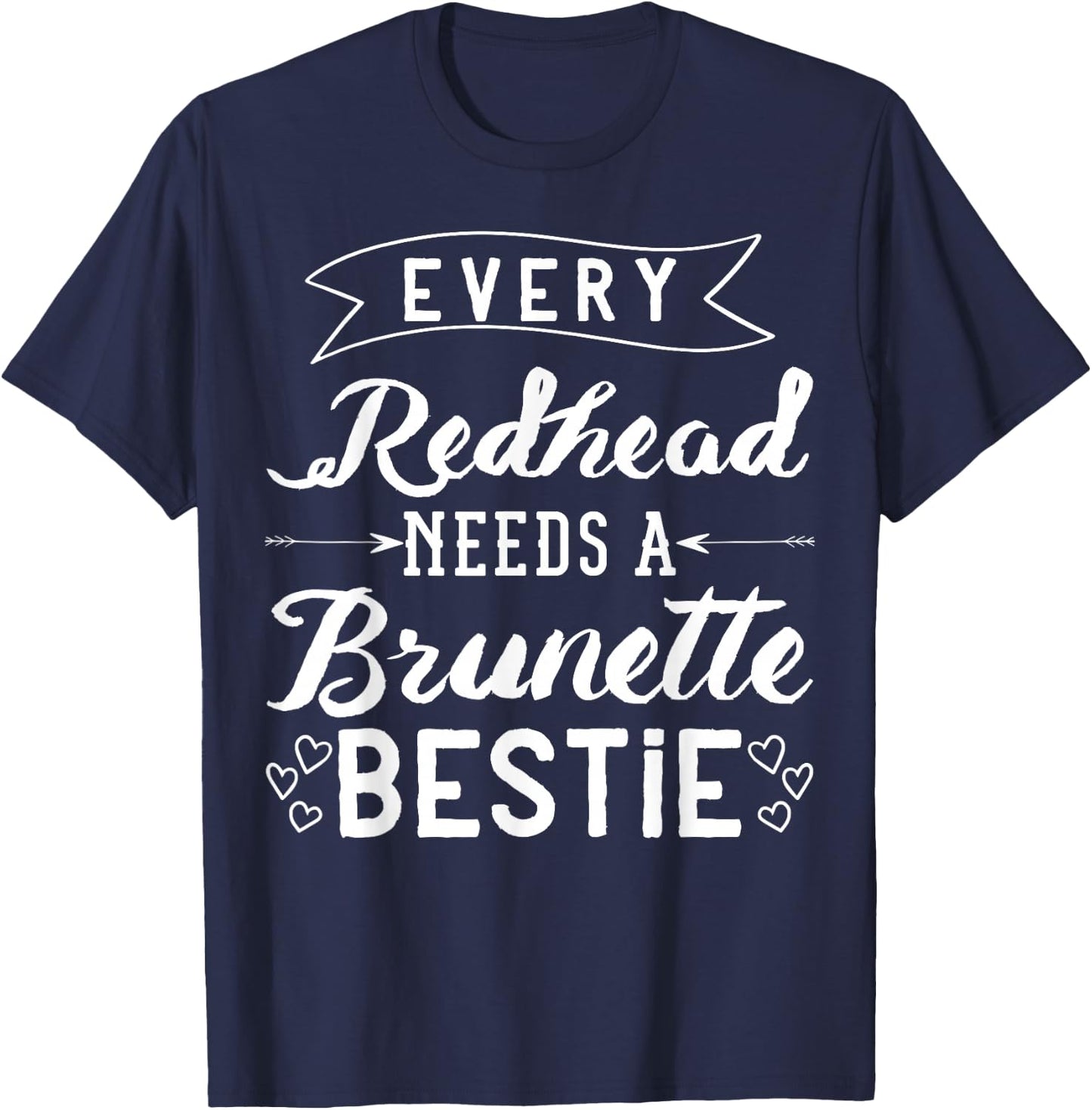 Every Redhead Needs A Brunette Bestie Gift Best Friend Women T-Shirt - T-Shirt | Navy