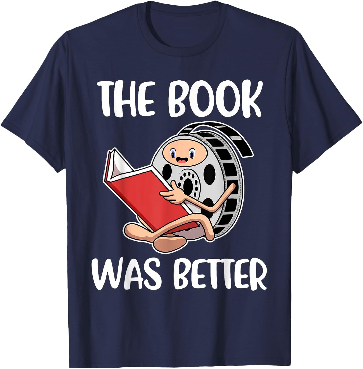 The Book Was Better T-Shirt - T-Shirt | Navy