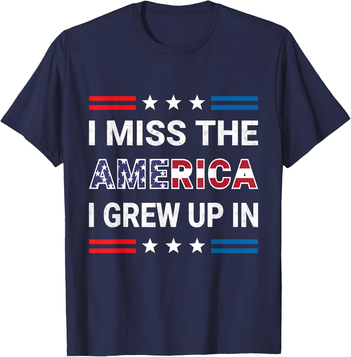 I Miss The America I Grew Up In. American Patriotic T-Shirt - T-Shirt | Navy