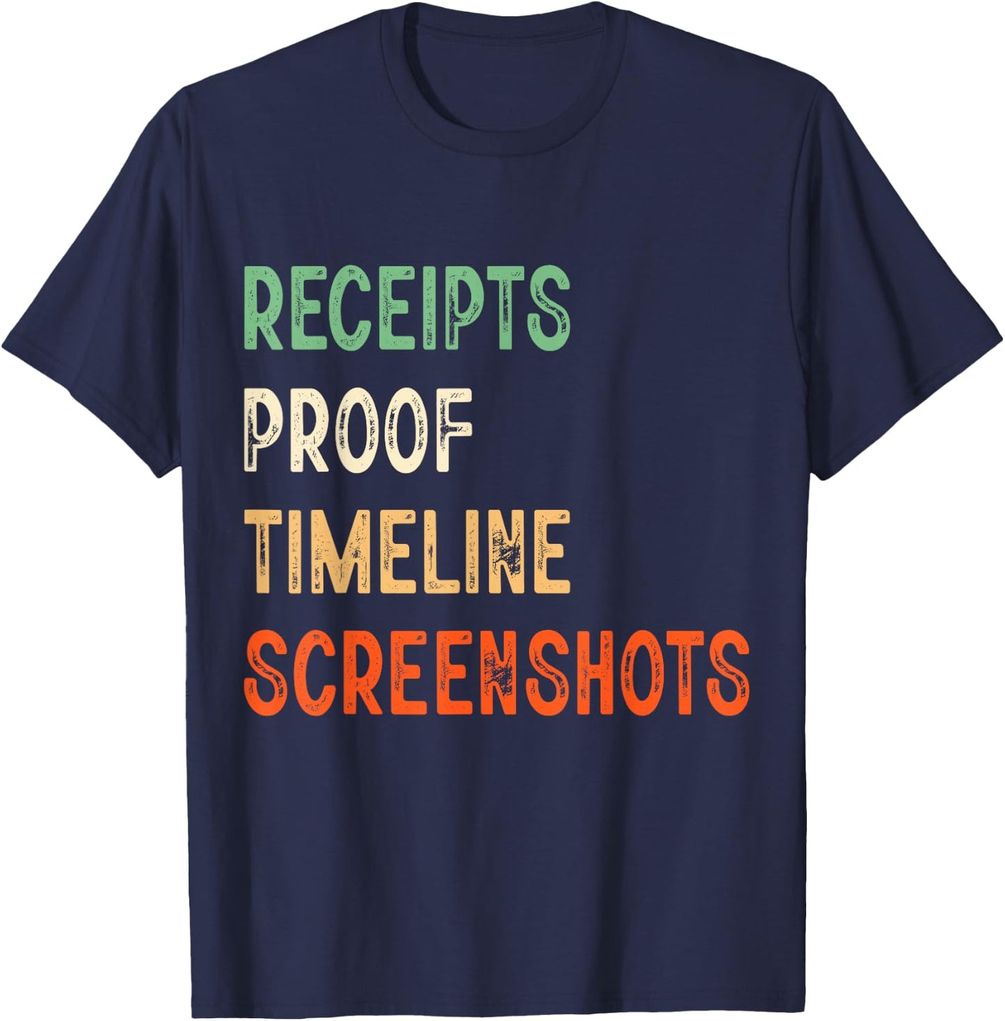 Receipts Proof Timeline Screenshots T-Shirt - T-Shirt | Navy
