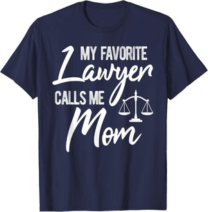 My Favorite Lawyer Calls Me Mom Justice Law Funny Gift T-Shirt - T-Shirt | Navy